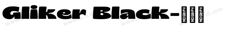 Gliker Black字体转换 Gliker Black字体转换